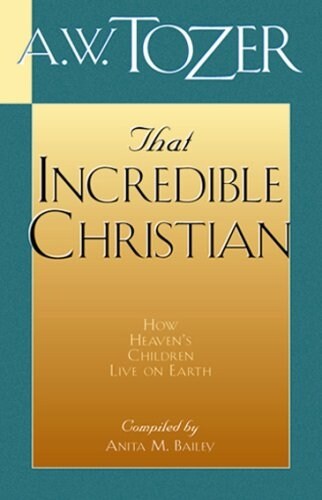 That Incredible Christian: How Heavens Children Live on Earth (Paperback)