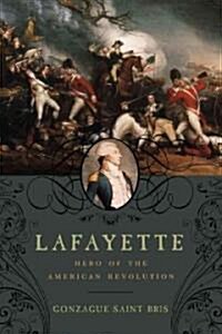 Lafayette: Hero of the American Revolution (Paperback)
