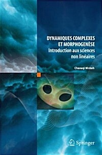 Dynamiques Complexes Et Morphogenese (Paperback, 1st)