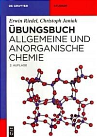 Ubungsbuch: Allgemeine Und Anorganische Chemie (Paperback, 2, 2. Auflage)