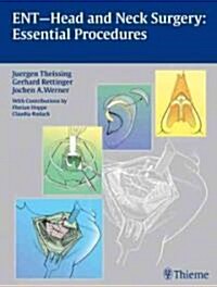 Ent Head and Neck Surgery: Essential Procedures (Hardcover)