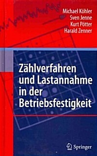 Z?lverfahren Und Lastannahme in Der Betriebsfestigkeit (Hardcover, 2012)