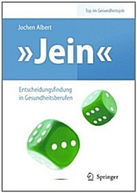 Jein - Entscheidungsfindung in Gesundheitsberufen (Paperback, 2011)