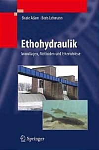 Ethohydraulik: Grundlagen, Methoden und Erkenntnisse (Hardcover, 2011)