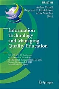 Information Technology and Managing Quality Education: 9th Ifip Wg 3.7 Conference on Information Technology in Educational Management, Item 2010, Kasa (Hardcover, 2011)