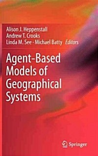 Agent-Based Models of Geographical Systems (Hardcover)