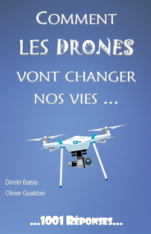 Comment Les Drones Vont Changer Nos Vies... (Paperback)