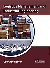 Logistics Management and Industrial Engineering (Hardcover)