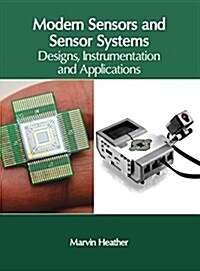 Modern Sensors and Sensor Systems: Designs, Instrumentation and Applications (Hardcover)