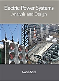 Electric Power Systems: Analysis and Design (Hardcover)
