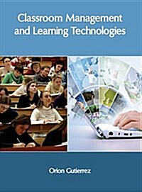 Classroom Management and Learning Technologies (Hardcover)