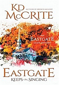 Eastgate Keeps on Singing (Hardcover)