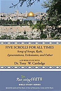 Five Scrolls for All Times: Song of Songs, Ruth, Lamentations, Ecclesiastes, and Esther (Paperback)