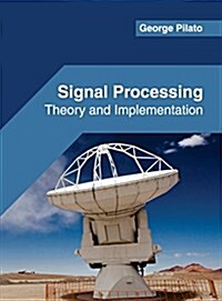 Signal Processing: Theory and Implementation (Hardcover)