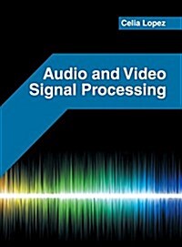 Audio and Video Signal Processing (Hardcover)