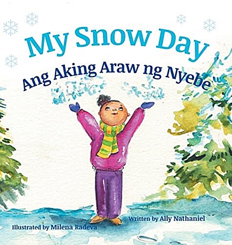 My Snow Day / Ang Aking Snow Day: Babl Childrens Books in Tagalog and English (Hardcover)
