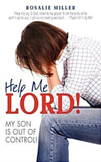 Help Me Lord! My Son Is Out of Control! (Paperback)