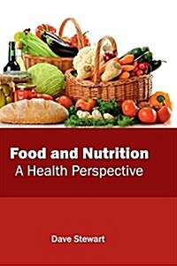 Food and Nutrition: A Health Perspective (Hardcover)