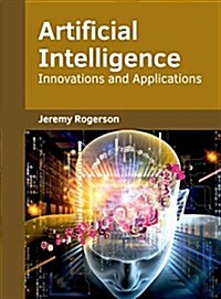 Artificial Intelligence: Innovations and Applications (Hardcover)