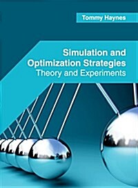 Simulation and Optimization Strategies: Theory and Experiments (Hardcover)