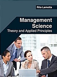 Management Science: Theory and Applied Principles (Hardcover)