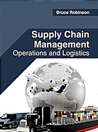 Supply Chain Management: Operations and Logistics (Hardcover)