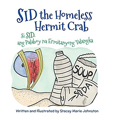 Sid the Homeless Hermit Crab / Si Sid, Ang Palaboy Na Ermitanyong Talangka: Babl Childrens Books in Tagalog and English (Hardcover)