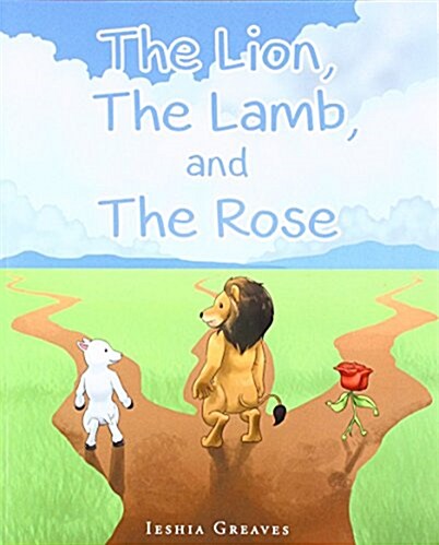 The Lion, the Lamb, and the Rose (Paperback)