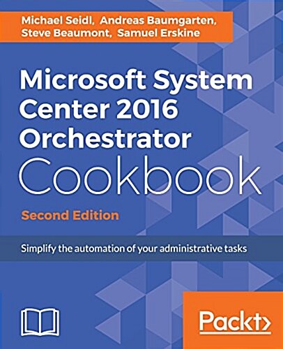 Microsoft System Center 2016 Orchestrator Cookbook - (Paperback, 2 Revised edition)
