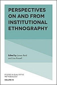 Perspectives on and from Institutional Ethnography (Hardcover)