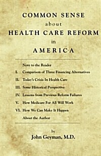 Common Sense about Health Care Reform in America (Paperback)