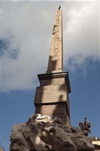 The Obelisk in Rome, Italy Journal: Take Notes, Write Down Memories in This 150 Page Lined Journal (Paperback)