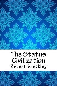 The Status Civilization (Paperback)