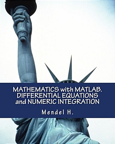 Mathematics with MATLAB. Differential Equations and Numeric Integration (Paperback)