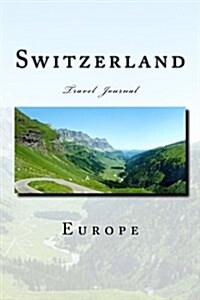 Switzerland: Travel Journal (Paperback)