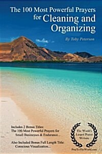 Prayer the 100 Most Powerful Prayers for Cleaning & Organizing - With 2 Bonus Books to Pray for Limitless Endurance & a Small Business (Paperback)