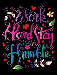 Work Hard Stay Humble (Inspirational Journal, Diary, Notebook): Motivation and Inspirational Journal Book with Coloring Pages Inside Gifts for Men/Wom (Paperback)