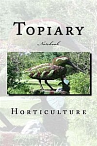 Topiary: Notebook (Paperback)