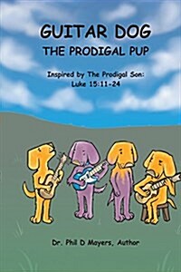 Guitar Dog: The Prodigal Pup (Paperback)