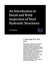 An Introduction to Detail and Weld Inspection of Steel Hydraulic Structures (Paperback)