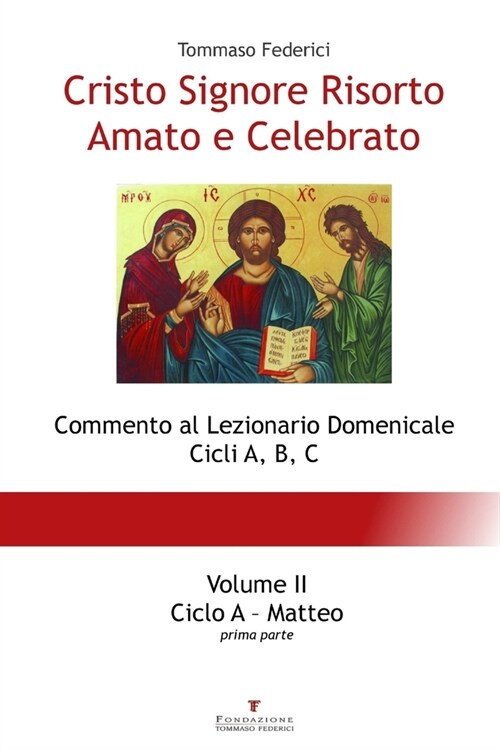 Cristo Signore Risorto Amato E Celebrato - Volume II - Ciclo a Matteo (Prima Parte) (Paperback)