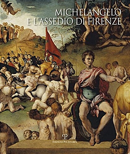 Michelangelo E LAssedio Di Firenze: 1529-1530 (Paperback)