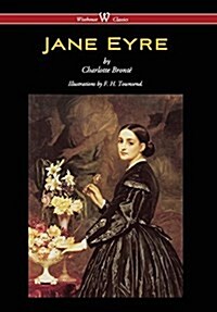 Jane Eyre (Wisehouse Classics Edition - With Illustrations by F. H. Townsend) (Hardcover)