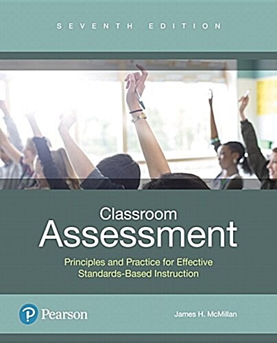 Classroom Assessment: Principles and Practice That Enhance Student Learning and Motivation Plus Mylab Education with Enhanced Pearson Etext  [With Acc (Paperback, 7)