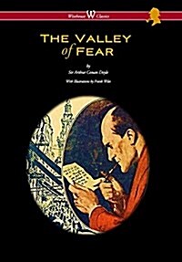 Valley of Fear (Wisehouse Classics Edition - With Original Illustrations by Frank Wiles) (Hardcover)