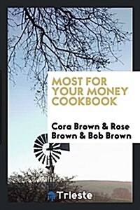 Most for Your Money Cookbook (Paperback)