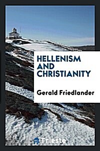 Hellenism and Christianity (Paperback)