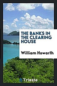 The Banks in the Clearing House (Paperback)