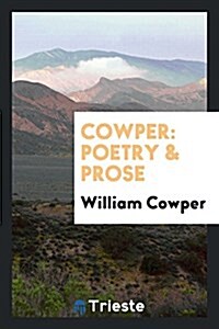 Cowper: Poetry & Prose (Paperback)