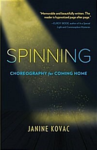 Spinning: Choreography for Coming Home (Paperback)